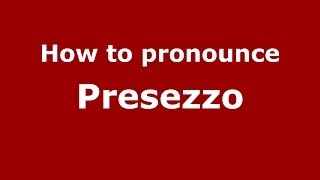 How to pronounce Presezzo