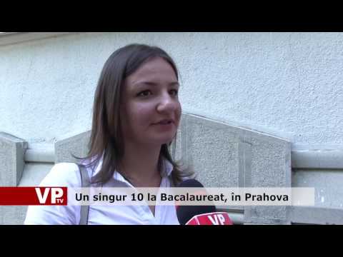 Un singur 10 la Bacalaureat, în Prahova