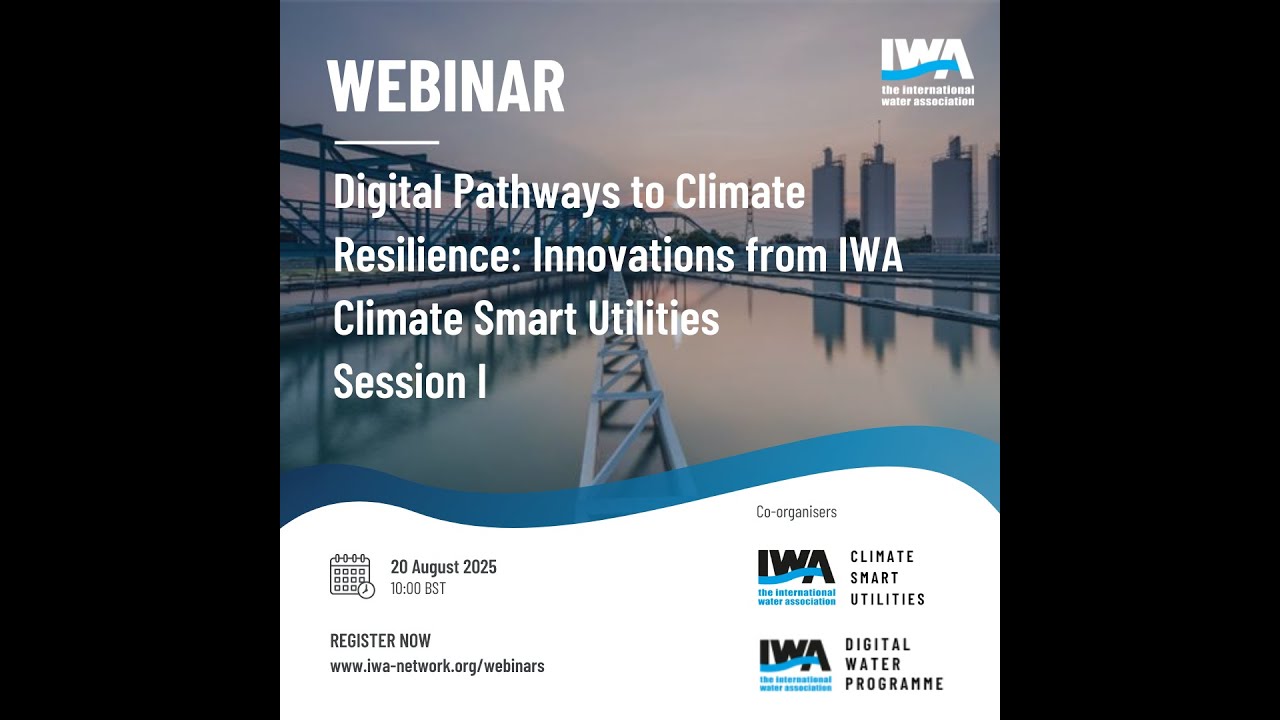 IWA Webinar: Digital Pathways to Climate Resilience: Innovations from IWA Climate Smart Utilities