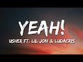 Usher - Yeah! (Lyrics) ft. Lil Jon, Ludacris