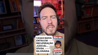 CASAS BAHIA ENTRA EM RECUPERAÇÃO JUDICIAL! Crise a vista?