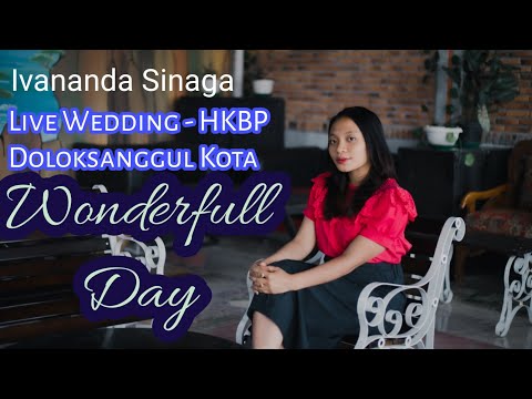 IVANANDA SINAGA - WONDERFULL DAY (LIVE WEDD)