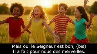 Mais oui le seigneur est bon, nous marchons ensemble (version rapide)