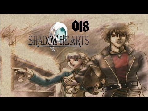 Shadow Hearts #018 - Eure Bösewichte [Deutsch/German Lets Play]