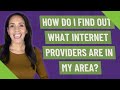 How do I find out what Internet providers are in my area?
