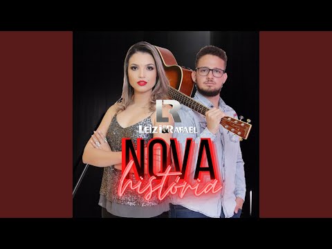 Nova História - Leizi e Rafael