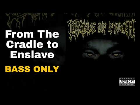 Thumbnail for Cradle of Filth - From the Cradle to Enslave (Bass Only) by Les Smith, Gian Pyres, R.E.M., Stuart Anstis, The Band, Iration, Dani Filth, Maxim, Cradle of Filth, Y&T