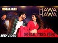 Hawa Hawa (Official Lyrics  video) | Mubarakan | Anil Kapoor, Arjun Kapoor, Ileana D’Cruz,Athiya