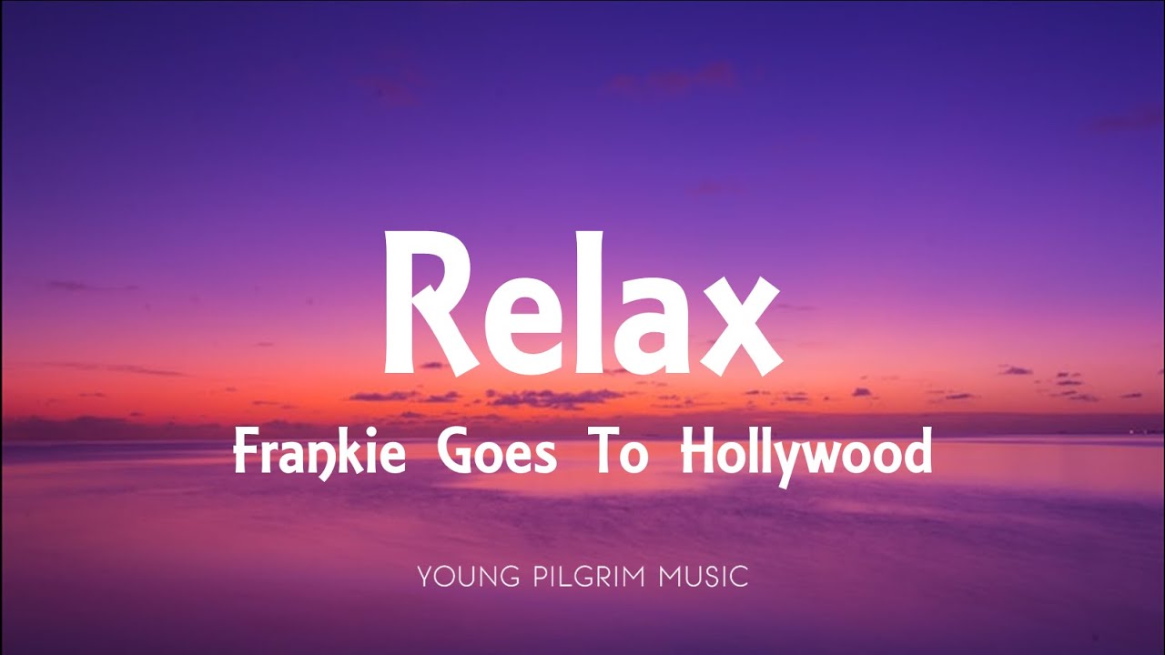 Frankie Goes To Hollywood - Relax (Lyrics)
