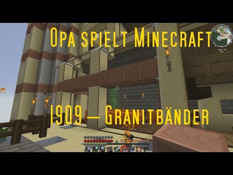 Opa spielt Minecraft 1909 – Granitbänder