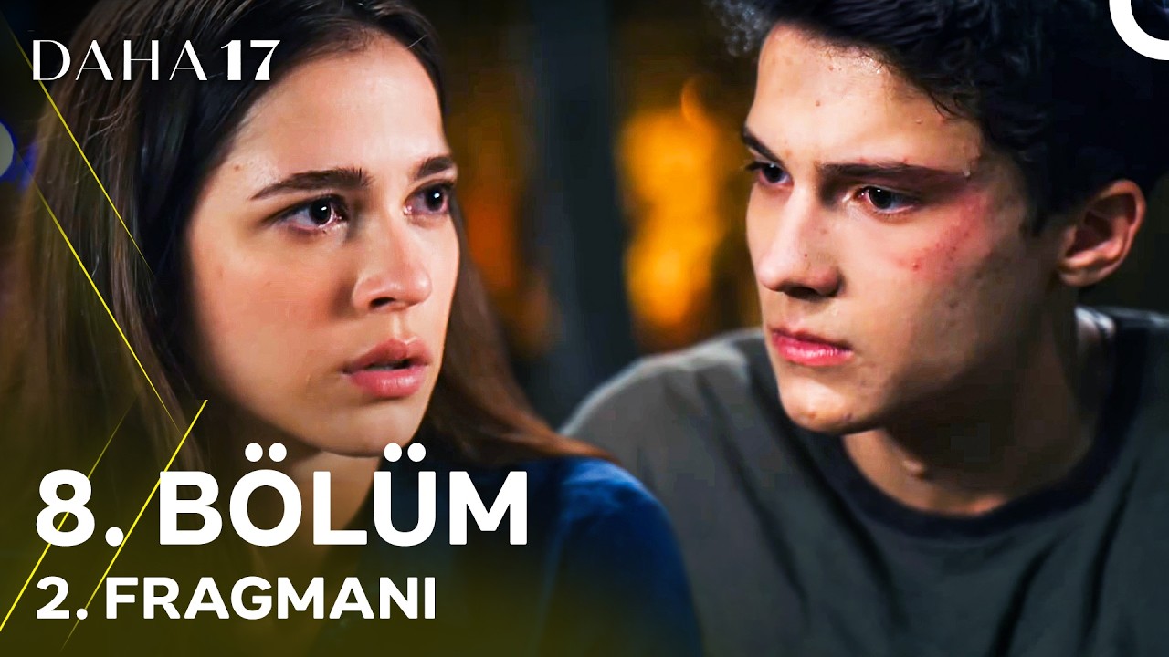 Daha On Yedi 8. Bölüm 2. Fragmanı