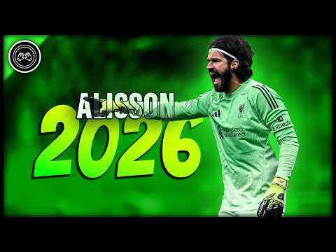 Alisson Becker 2025-26 ● Brazilian Savior ● Crazy Saves & Best Skills - FHD