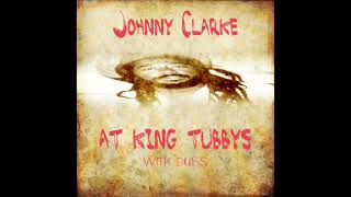 Johnny Clarke At King Tubbys With Dubs (Part 2 Of 2) (Full Album)