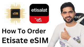 How To Oder Etisalat eSIM Online