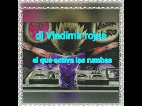 Electrónica dj Vladimir rojas -El Activa Rumbas