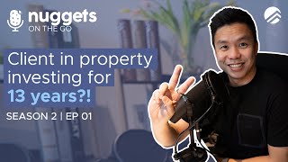 Why This Client of 13 Years with PLB Continues Investing In Properties?! | NOTG S2 Ep1