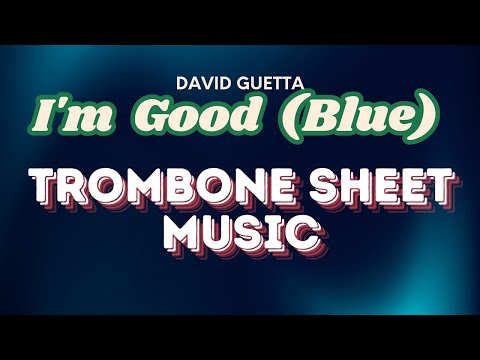 I'm Good blue - david guetta - Trombone Sheet music