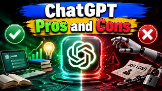 ChatGPT Pros and Cons Explained: Is AI Helping Humanity or Hurting Our Future?