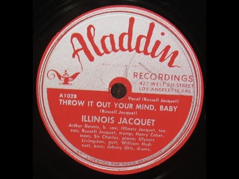 Illinois Jacquet "Throw It Out Your Mind, Baby" Aladdin 102 = vocalist Russell Jacquet, Johnny Otis