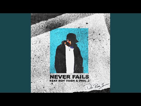 Never Fails (feat. Roy Tosh & Phil J.)