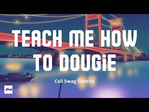 Teach Me How To Dougie 1 Hour - Cali Swag District