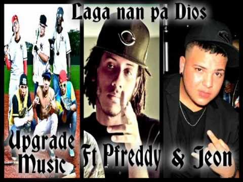 laganan pa Dios Upgrade music ft pfreddy and jeon.