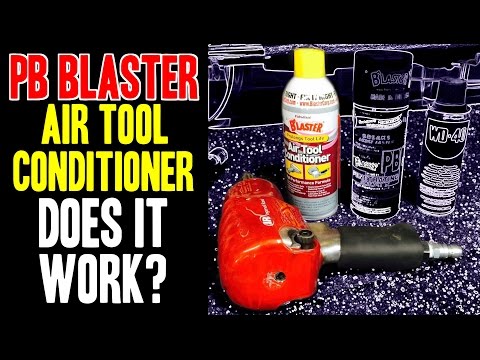 Does it work?  PB Blaster Air Tool Conditioner