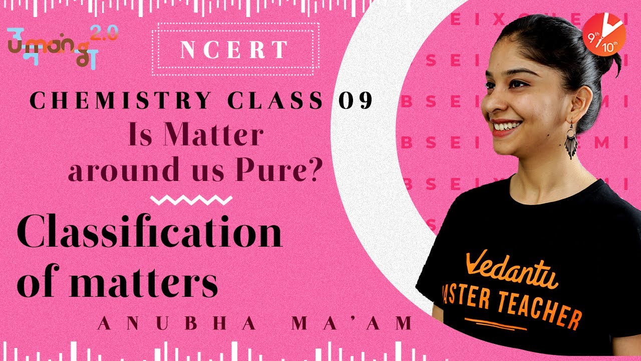 Is Matter Around Us Pure? Classification of Matters | CBSE Class 9 Chemistry NCERT | Umang Vedantu