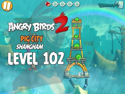 Angry Birds 2 Level 102 Pig City Shangham 3 Star Walkthrough