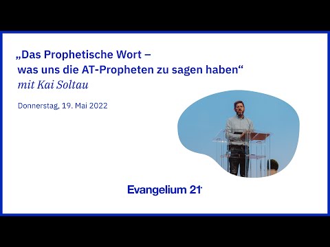 02 | Kai Soltau – „Das Prophetische Wort“ | E21-Hauptkonferenz 2022