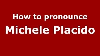 How to pronounce Michele Placido