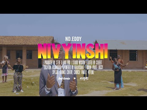 Nd Eddy - NIVYINSHI (Official Music Video 4K)