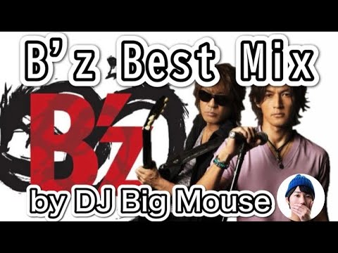 【DJ MIX】B'z Best Mix 【Best Mix】 #Bz #DJMix 【メドレー】