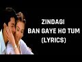 Zindagi Ban Gaye Ho Tum (Lyrics) Kasoor | Udit Narayan & Alka Yagnik