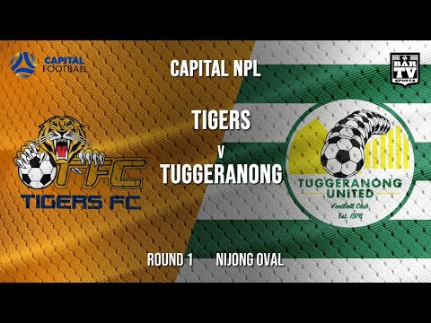 NPL - Capital Territory - ROUND 1 - Tigers FC vs Tuggeranong United FC