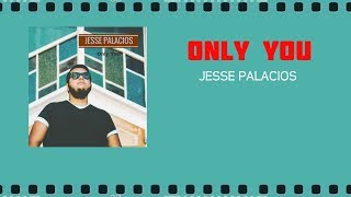 Jesse Palacios - Only You (2017 Version)