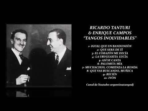 RICARDO TANTURI & ENRIQUE CAMPOS: SELECCIÓN DE TANGOS INOLVIDABLES