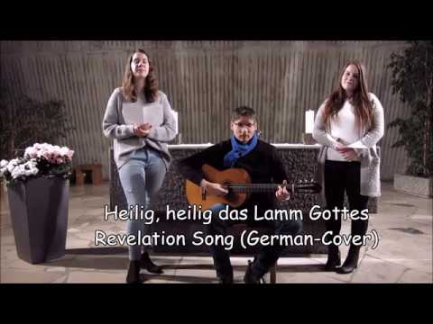 ~Heilig, heilig das Lamm Gottes~ Revelation Song (Cover)