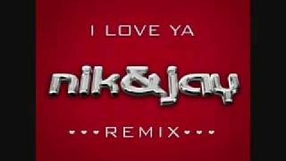 Nik og Jay - I Love Ya (Remix)