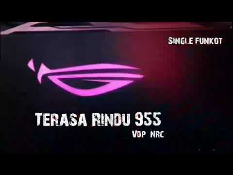 Terasa Rindu 955-Andy Nrc_Single Funkot 2020