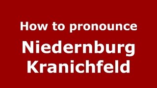 How to pronounce Niedernburg Kranichfeld