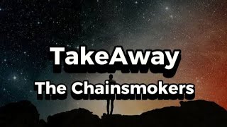 Download lagu TakeAway - The Chainsmokers (lyrics) mp3 Download lagu TakeAway - The Chainsmokers (lyrics) mp3