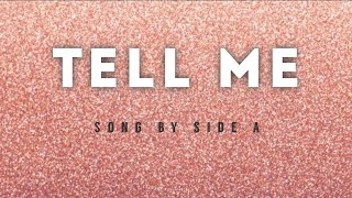 Side A - TELL ME (Lyrics)
