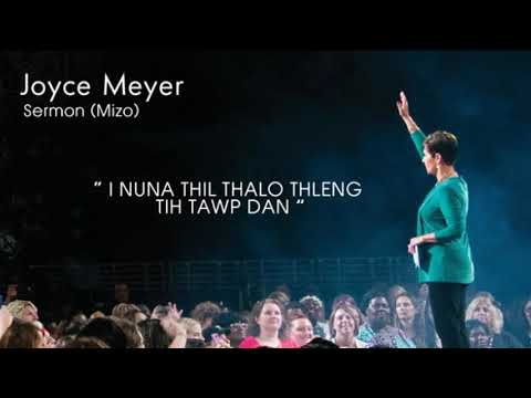 I Nuna thil tha lo thleng tih tawp dan..Joyce Mayer Mizo Sermon.