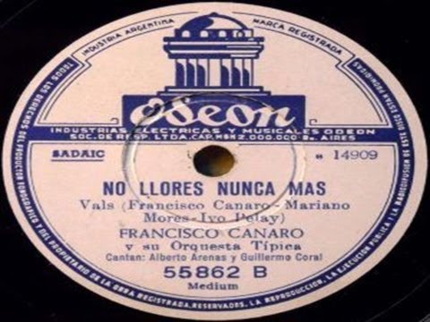 Francisco Canaro y su Orquesta Típica - No llores nunca mas (Vals)