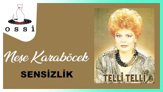 Neşe Karaböcek / Sensizlik