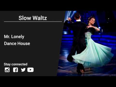 Dance House – Mr. Lonely - Slow Waltz music