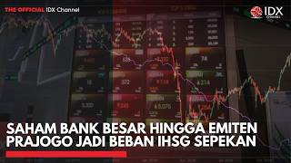 Saham Bank Besar hingga Emiten Prajogo Jadi Beban IHSG Sepekan | IDXC UPDATE