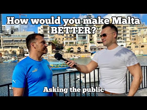 What would you do to make Malta better ?