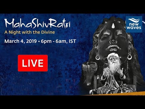 మహా శివరాత్రి  | Mahashivratri 2019  Live From Isha Yoga Center | New Waves